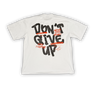 DON'T GIVE UP - T-Shirt - V3RS
