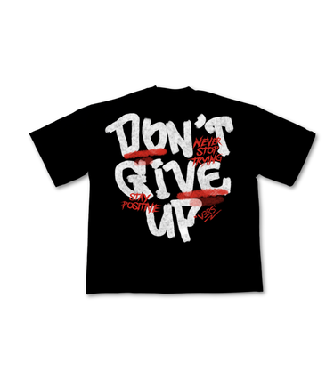 DON'T GIVE UP - T-Shirt