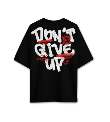 DON'T GIVE UP - T-Shirt