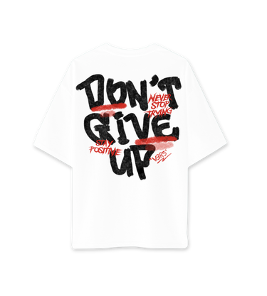 DON'T GIVE UP - T-Shirt