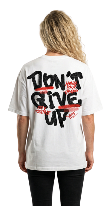 DON'T GIVE UP - T-Shirt (White)